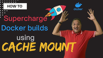 Supercharge Docker builds using Cache Mount