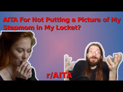 AITA For Not Putting a Picture of My Stepmom in My Locket? | 3  r/AITA | Brian's Advice 219