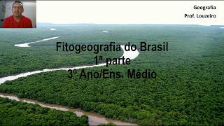 FITOGEOGRAFIA DO BRASIL - PARTE 1 FITOGEOGRAFIA DO BRASIL - PARTE 1
