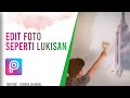 PicsArt Tutorial Indonesia - Cara Edit Foto Lukisan Dengan PicsArt