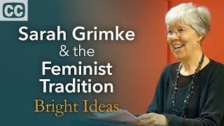 Sarah Grimke & The Feminist Tradition: Shimer College Thought Series Lecture by Louise Knight