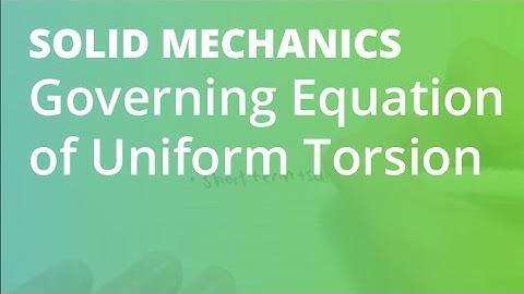 Governing Equation of Uniform Torsion | Solid Mechanics
