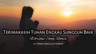 TUHAN ENGKAU SUNGGUH BAIK | LAGU ROHANI TERBARU 2026 FULL REMIX FULL BASS ENAK DIDENGAR SEMUA ORANG