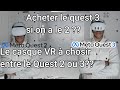 Acheter le quest 2 ou le quest 3 la diffrence entre les deux