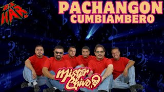 MISTER CHIVO  100% PACHANGON DESDE LA VENTANA DE LA PATRIA CUMBIAS PA' BILAR Y GOZAR DJ HAR!