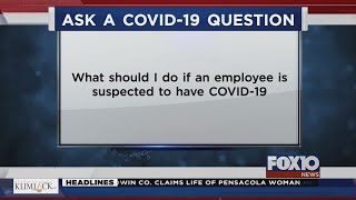 Ask a COVID-19 Question: What should I do if an employee is suspected to have the virus?