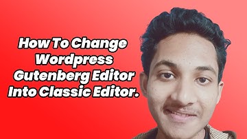How to Change or Switch from Gutenberg Editor into Classic Editor for Free | Daily Web Service