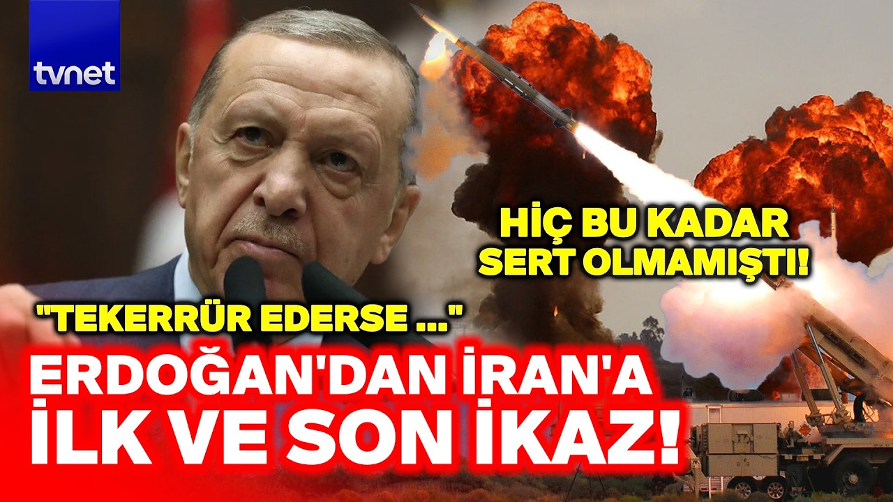 ERDOĞAN'DAN İRAN'A SON UYARI: 