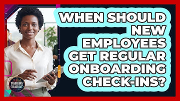 When Should New Employees Get Regular Onboarding Check-Ins?