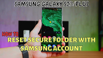 Samsung Galaxy S23 / Plus : Enable/Disable Reset Secure Folder with Samsung Account