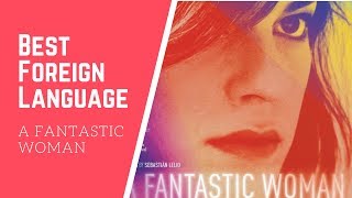 OSCAR 2018 | A Fantastic Woman wins Best Foreign Language Film