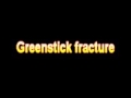 What Is The Definition Of Greenstick fracture - Medical Dictionary Free Online Terms