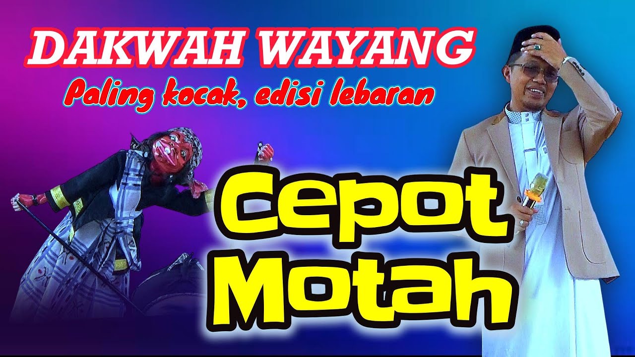 CEPOT MOTAH, DAKWAH WAYANG TERBARU