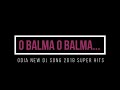 O Balma O Balma Odia New Dj 2018