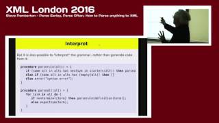 Steven Pemberton - Parse Earley, Parse Often: How to Parse Anything to XML - XML London 2016
