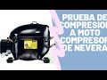 PRUEBA DE COMPRESION A MOTOR COMPRESOR DE REFRIGERADOR 2020