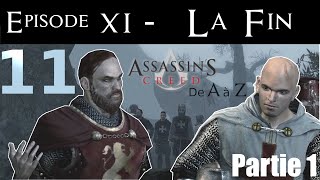 Assassin's creed de A à Z - Episode 11 : La Fin (Partie 1)