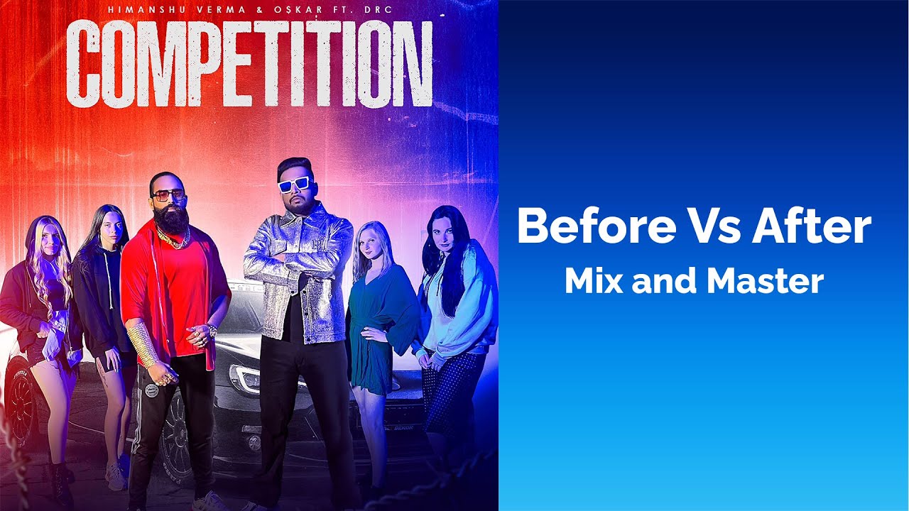 Competition Song Comparison Before Vs After Mix and Master Learn Mixing and Mastering in