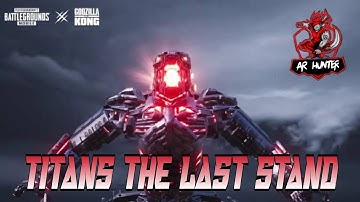 PUBG MOBILE TITANS:THE LAST STAND EPIC GODZILLA VS KONG COMBAT