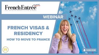 French Visas & Residency: How to Move to France