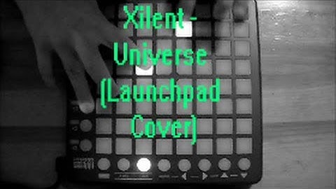[Project File]Xilent - Universe (Launchpad Cover)