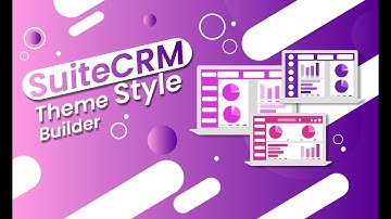 SuiteCRM Theme Style Builder lets you build a Customized UI in SuiteCRM