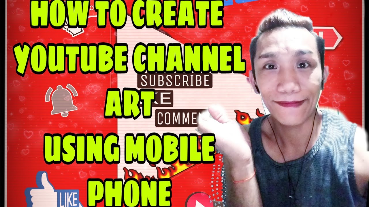 HOW TO CREATE A YOUTUBE CHANNEL ART USING MOBILE PHONE||EDIT TUTORIAL ...