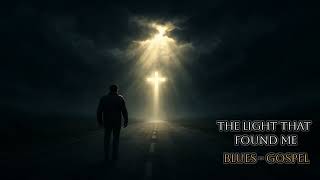 “This Light Changed Everything – The Light That Found Me”