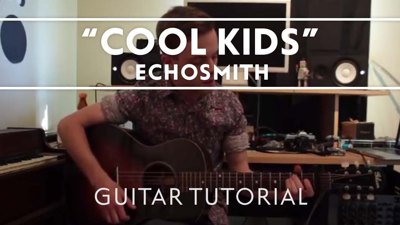 Echosmith   Cool Kids Guitar Tutorial Extras