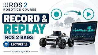 Details ROS 2 Bags: Record & Replay Sensor Data for Reproducible Tests | Lecture 13 Update