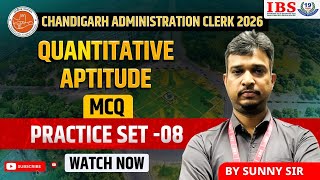 CHANDIGARH ADMINISTRATION CLERK 2026 | QUANTITATIVE APTITUDE | MCQ | PRACTICE SET -08 | WATCH NOW