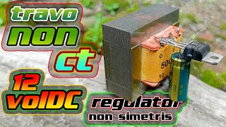 cara rakit regulator 12 Vol pakai travo non ct