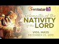 Sambuhay TV Mass | Solemnity of the Nativity of the Lord (Vigil Mass) | December 25, 2019