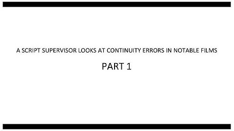 A Script Supervisor Looks At Continuity Issues in Notable Films, Part I