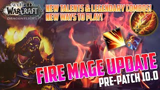 10.0 FIRE MAGE UPDATE - New Talents, Rotation, and Builds - Dragonflight Prepatch