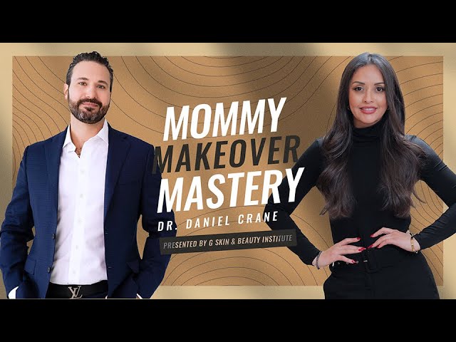 Mommy Makeover Mastery Presented by G Skin & Beauty Institute Mommy Makeover Mastery Presented by G Skin & Beauty Institute