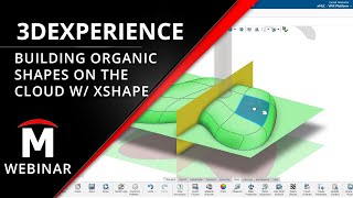 Build Complex Organic Models on the Cloud with xShape  3DEXPERIENCE