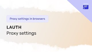 Setting up a proxy in Lauth browser