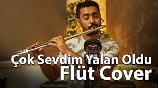 Çok Sevdim Yalan Oldu (Flüt Cover)