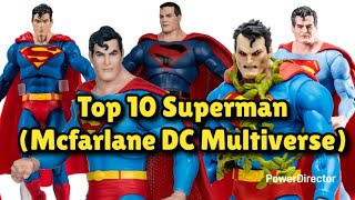 Top 10 Superman figures YOU should DEFINITELY get from Mcfarlane Toys