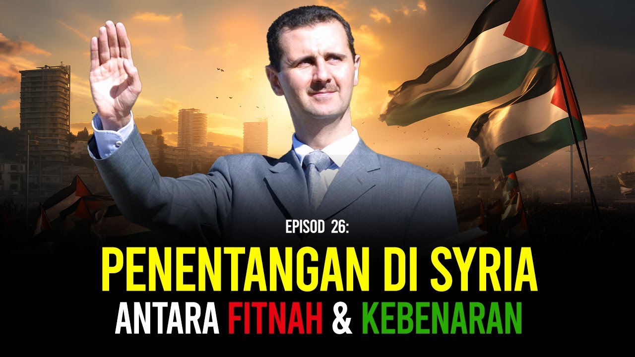 PENENTANGAN DI SYRIA : Antara Fitnah & Kebenaran