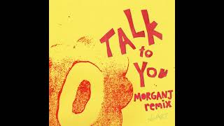 ANOTR - Talk To You (MORGANJ Remix)