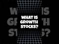 growth stocks explained||growth stocks to invest in now #shorts #stockmarket