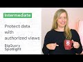 Protect data with authorized views