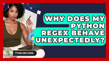 Why Does My Python Regex Behave Unexpectedly? - Python Code School