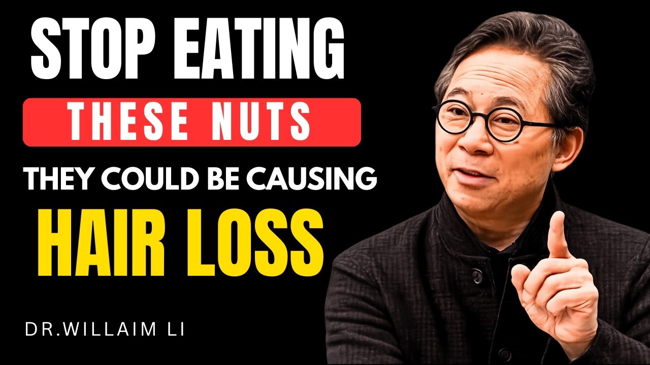 Never Eat These Nuts! The Surprising Reason Women Are Losing Hair | Dr  William Li