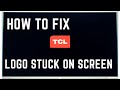 FIX TCL SMART TV STUCK ON LOGO || TCL TV STUCK ON STARTUP SCREEN