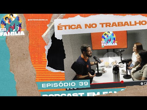 Ética no Trabalho | Em Família T1 • E39