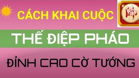 Khai cuộc cờ tướng thế Pháo Điệp