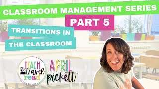 Mastering Classroom Management: Smooth Elementary Transitions | Part 5